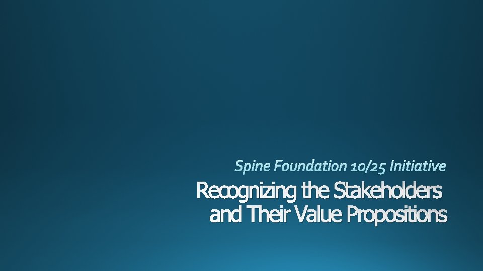 Recognizing the Stakeholders and Their Value Propositions 