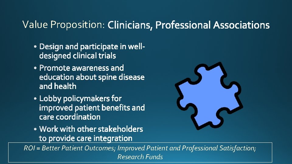 Value Proposition: ROI = Better Patient Outcomes; Improved Patient and Professional Satisfaction; Research Funds