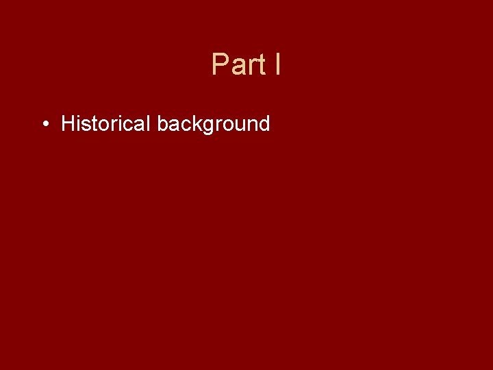 Part I • Historical background 