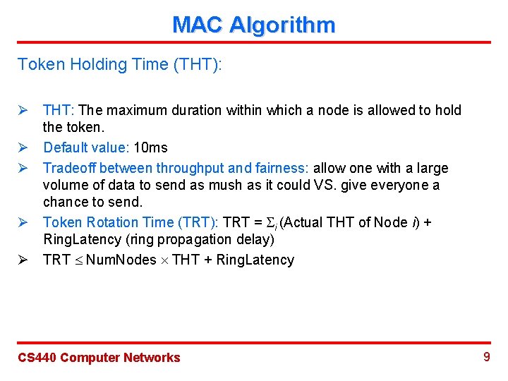 MAC Algorithm Token Holding Time (THT): Ø THT: The maximum duration within which a