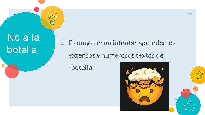 11 No a la botella ○ Es muy común intentar aprender los extensos y