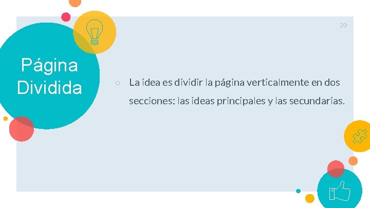 20 Página Dividida ○ La idea es dividir la página verticalmente en dos secciones: