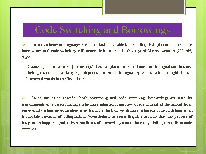 Code Switching and Borrowings Indeed, whenever languages are in contact, inevitable kinds of linguistic Code Switching and Borrowings Indeed, whenever languages are in contact, inevitable kinds of linguistic