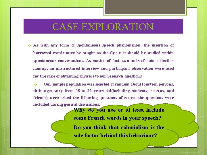 CASE EXPLORATION As with any form of spontaneous speech phenomenon, the insertion of borrowed CASE EXPLORATION As with any form of spontaneous speech phenomenon, the insertion of borrowed