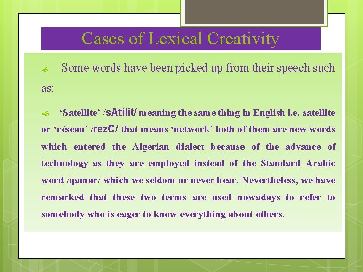 Cases of Lexical Creativity Some words have been picked up from their speech such Cases of Lexical Creativity Some words have been picked up from their speech such