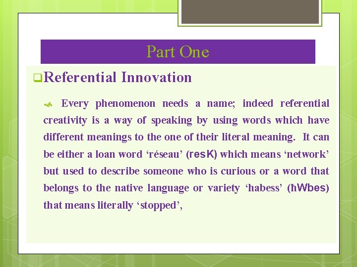 Part One q. Referential Innovation Every phenomenon needs a name; indeed referential creativity is Part One q. Referential Innovation Every phenomenon needs a name; indeed referential creativity is