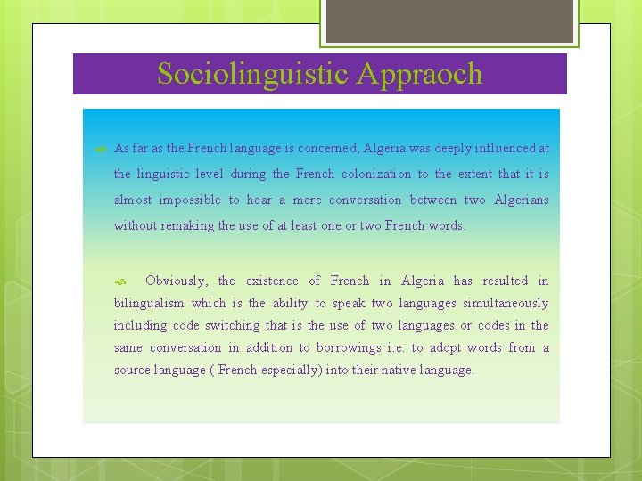 Sociolinguistic Appraoch As far as the French language is concerned, Algeria was deeply influenced Sociolinguistic Appraoch As far as the French language is concerned, Algeria was deeply influenced