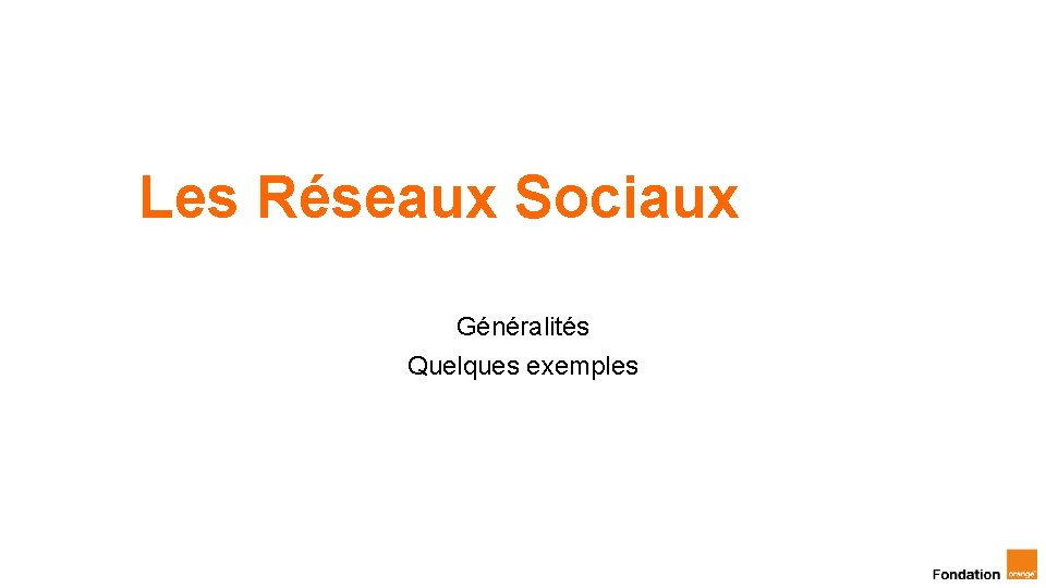 Les Réseaux Sociaux Généralités Quelques exemples 