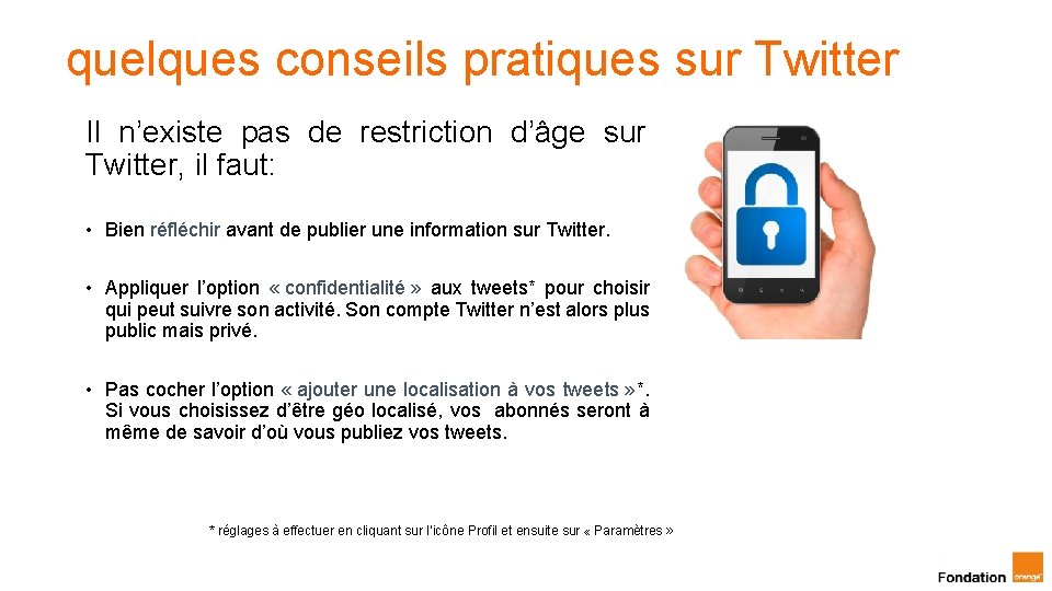 quelques conseils pratiques sur Twitter Il n’existe pas de restriction d’âge sur Twitter, il