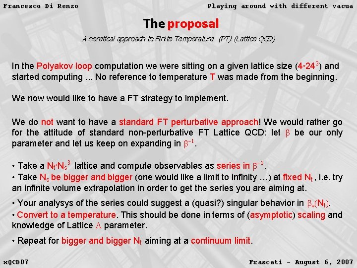 Francesco Di Renzo Playing around with different vacua The proposal A heretical approach to Francesco Di Renzo Playing around with different vacua The proposal A heretical approach to