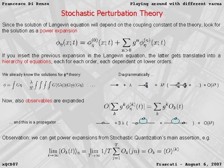 Francesco Di Renzo Playing around with different vacua Stochastic Perturbation Theory Since the solution Francesco Di Renzo Playing around with different vacua Stochastic Perturbation Theory Since the solution