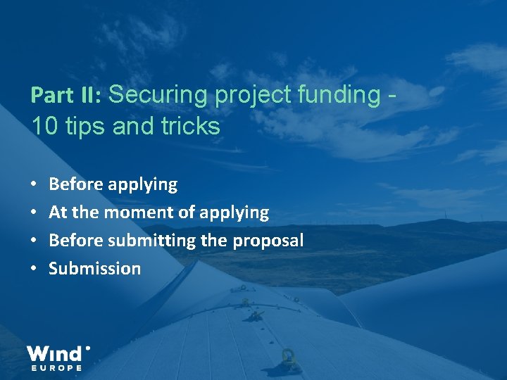 Part II: Securing project funding 10 tips and tricks • • Before applying At