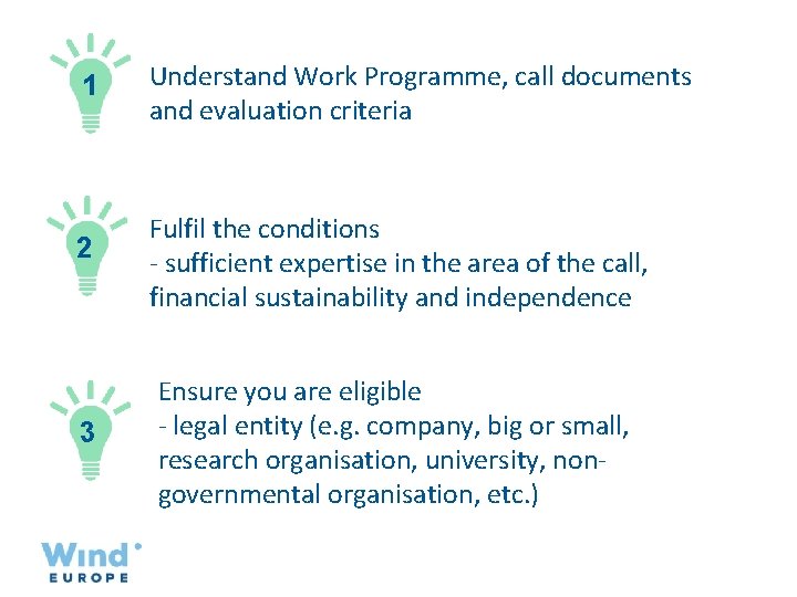 1 Understand Work Programme, call documents and evaluation criteria 2 Fulfil the conditions -