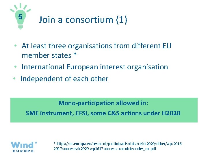 5 Join a consortium (1) • At least three organisations from different EU member