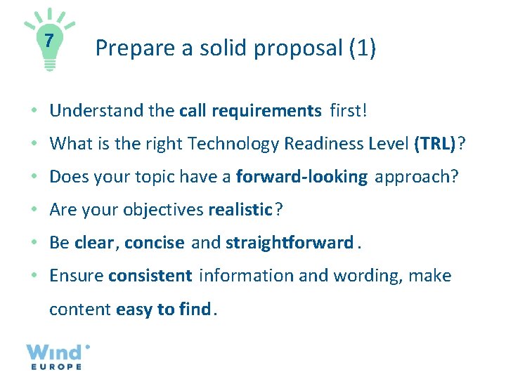 7 Prepare a solid proposal (1) • Understand the call requirements first! • What