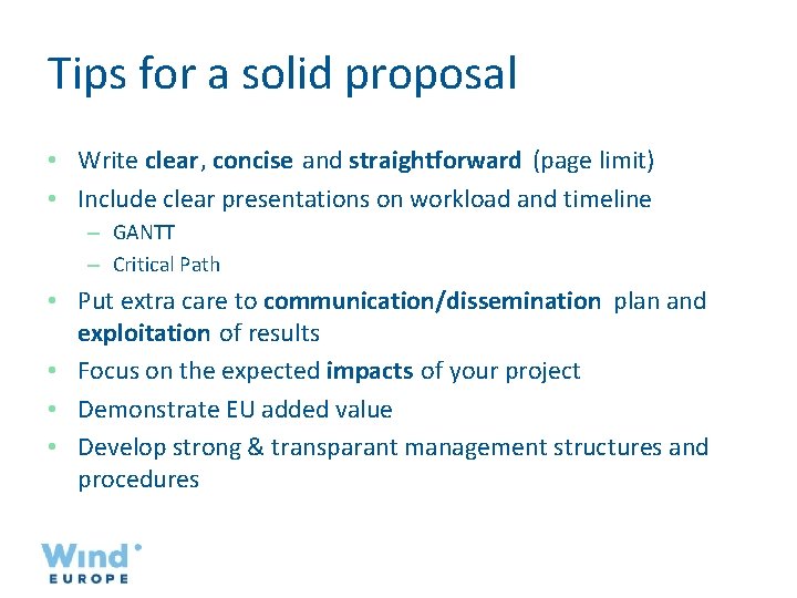 Tips for a solid proposal • Write clear, concise and straightforward (page limit) •