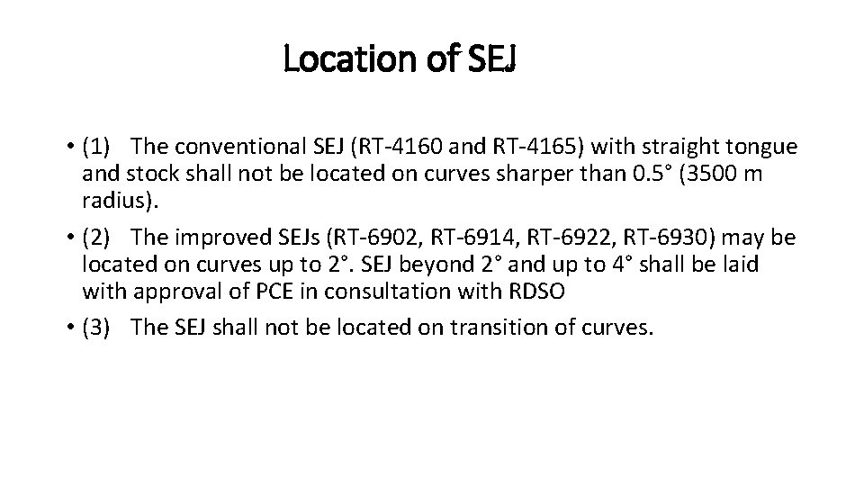  Location of SEJ • (1) The conventional SEJ (RT-4160 and RT-4165) with straight