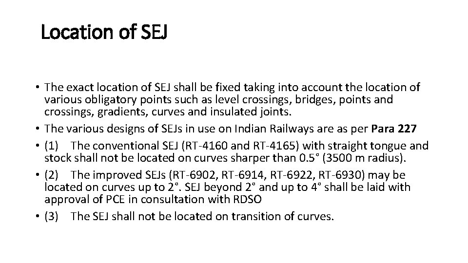  Location of SEJ • The exact location of SEJ shall be fixed taking