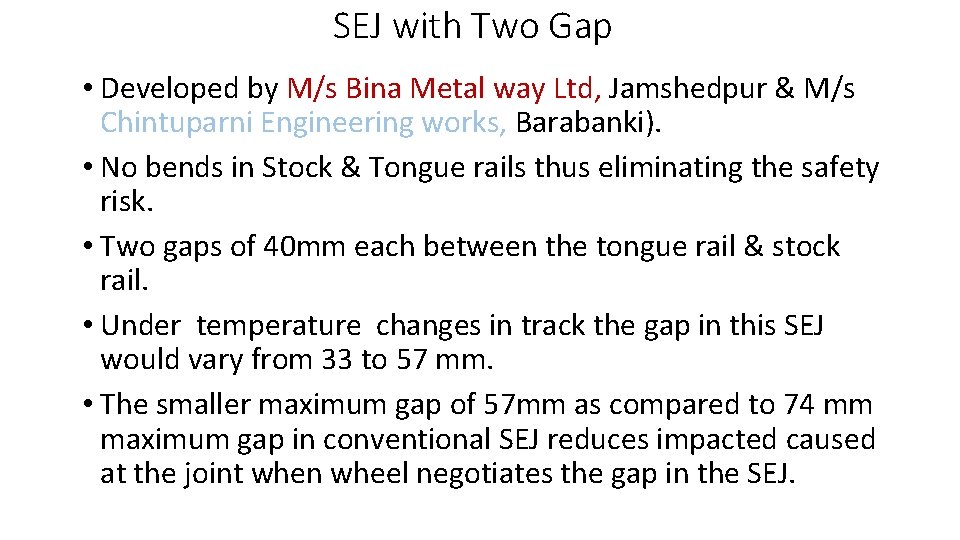 SEJ with Two Gap • Developed by M/s Bina Metal way Ltd, Jamshedpur & SEJ with Two Gap • Developed by M/s Bina Metal way Ltd, Jamshedpur &