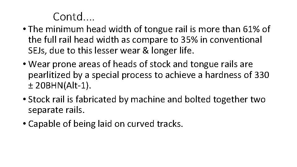 Contd. . • The minimum head width of tongue rail is more than 61% Contd. . • The minimum head width of tongue rail is more than 61%
