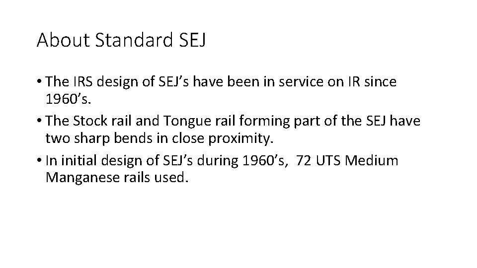 About Standard SEJ • The IRS design of SEJ’s have been in service on