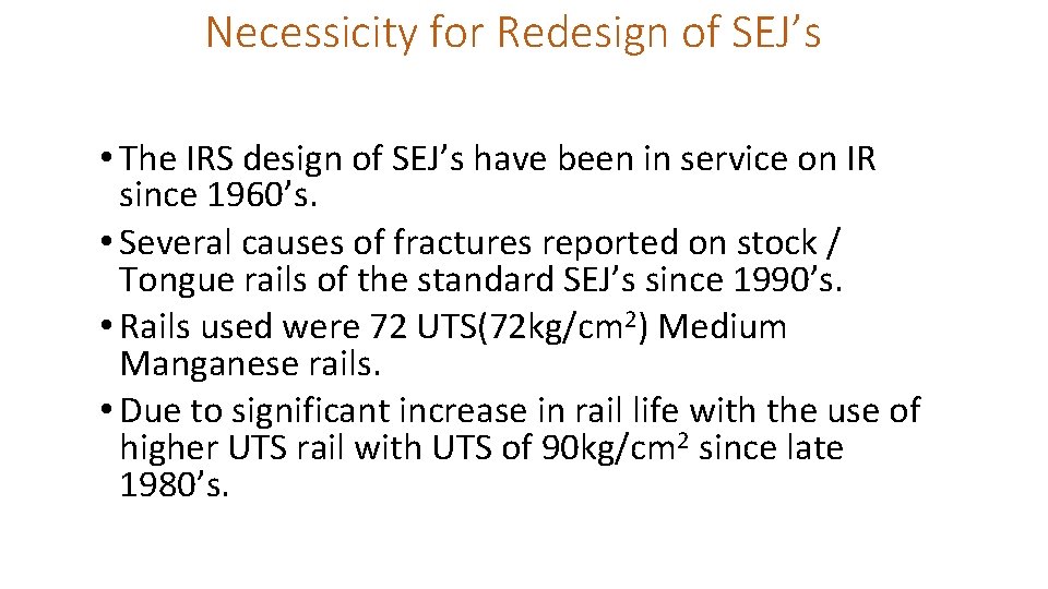 Necessicity for Redesign of SEJ’s • The IRS design of SEJ’s have been in Necessicity for Redesign of SEJ’s • The IRS design of SEJ’s have been in