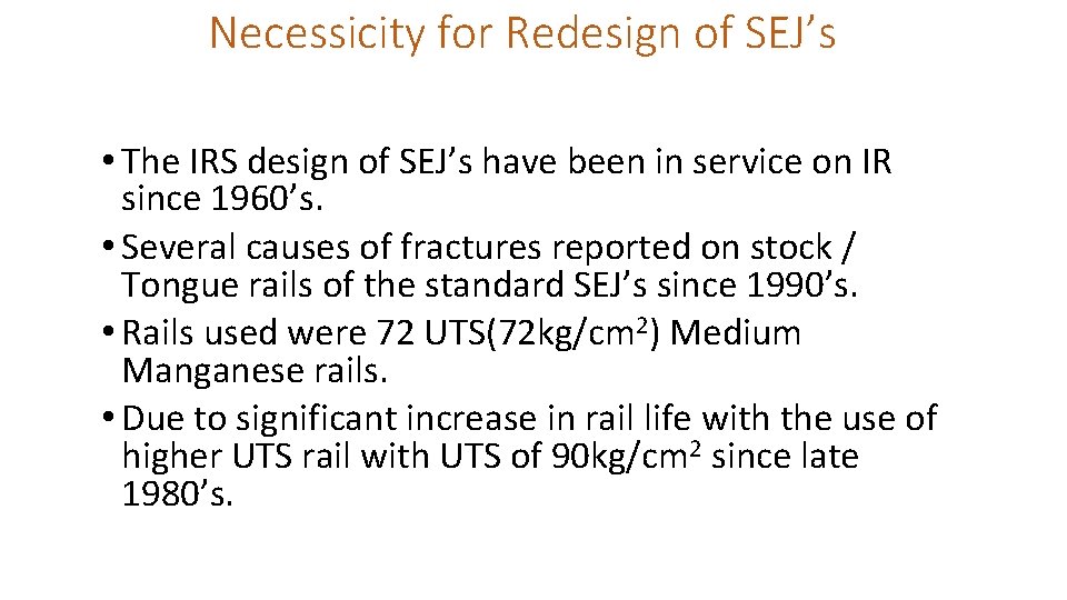 Necessicity for Redesign of SEJ’s • The IRS design of SEJ’s have been in