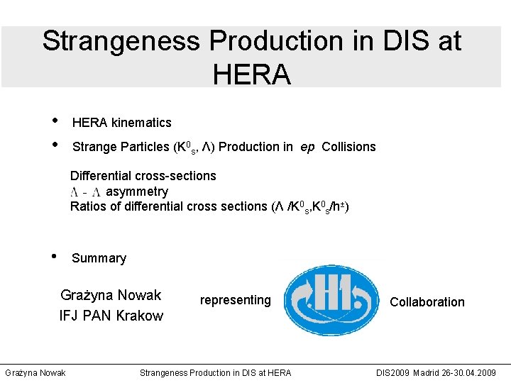 Strangeness Production in DIS at HERA • • HERA kinematics Strange Particles (K 0 Strangeness Production in DIS at HERA • • HERA kinematics Strange Particles (K 0