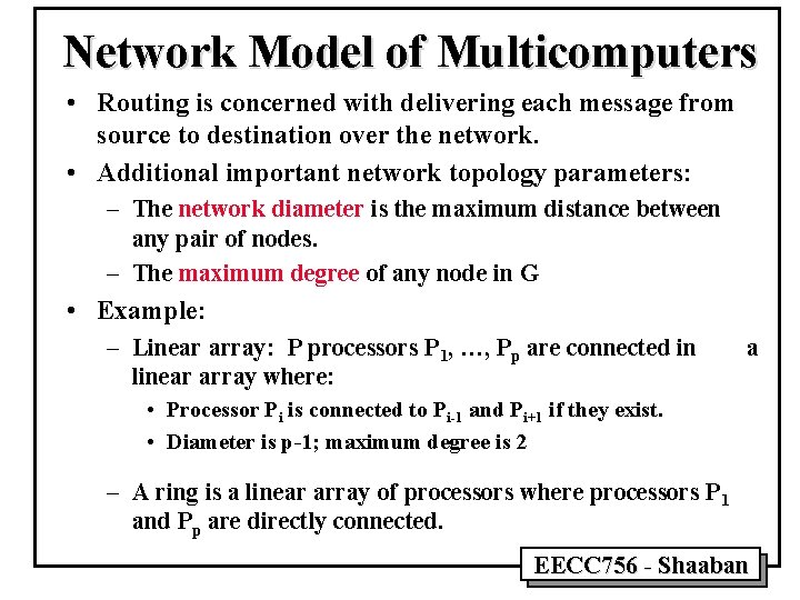 Network Model of Multicomputers • Routing is concerned with delivering each message from source Network Model of Multicomputers • Routing is concerned with delivering each message from source