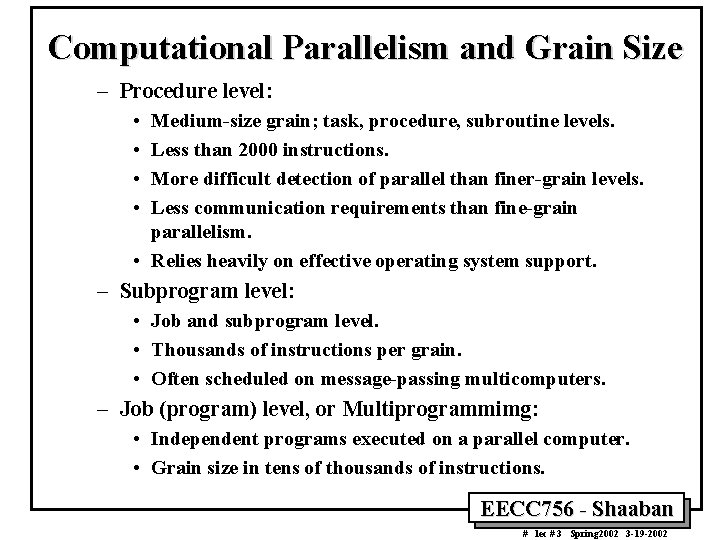 Computational Parallelism and Grain Size – Procedure level: • • Medium-size grain; task, procedure, Computational Parallelism and Grain Size – Procedure level: • • Medium-size grain; task, procedure,