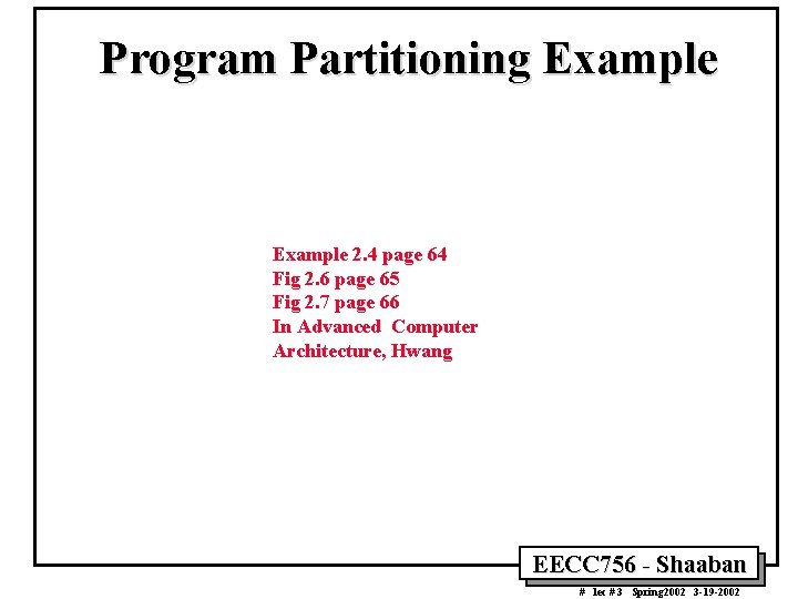 Program Partitioning Example 2. 4 page 64 Fig 2. 6 page 65 Fig 2. Program Partitioning Example 2. 4 page 64 Fig 2. 6 page 65 Fig 2.