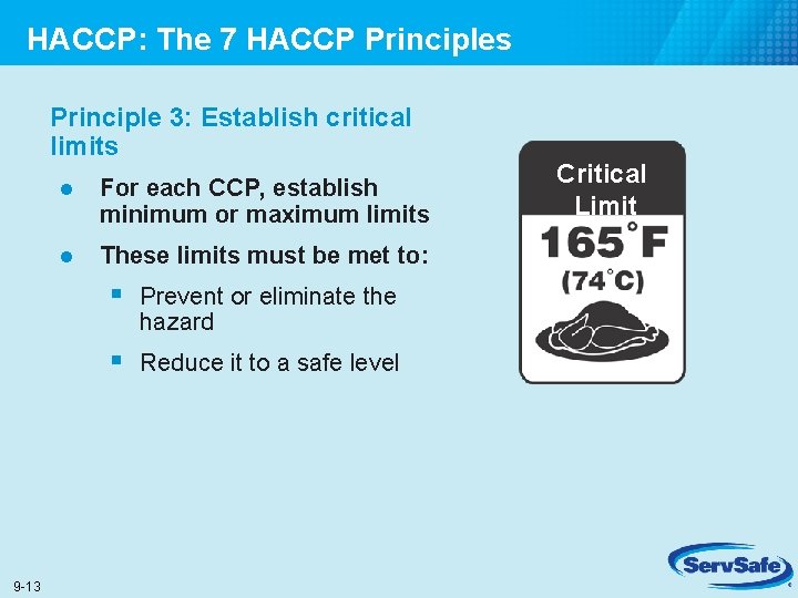 HACCP: The 7 HACCP Principles Principle 3: Establish critical limits 9 -13 l For