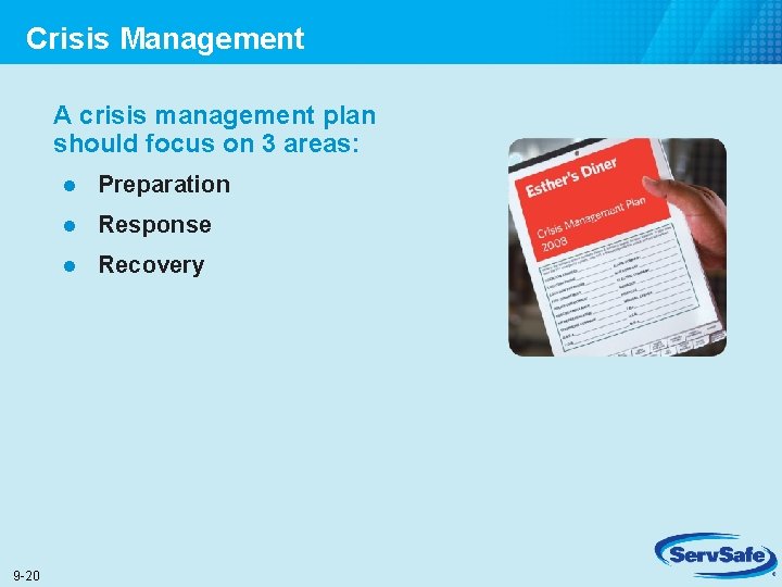 Crisis Management A crisis management plan should focus on 3 areas: 9 -20 l