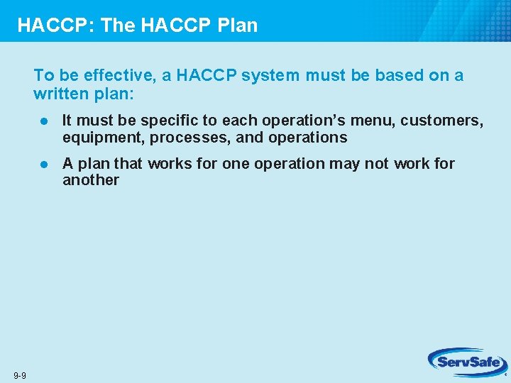 HACCP: The HACCP Plan To be effective, a HACCP system must be based on