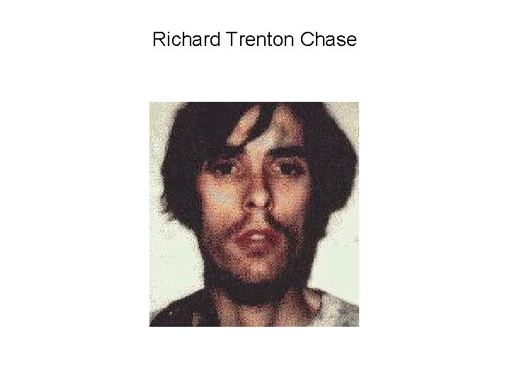 Richard Trenton Chase 