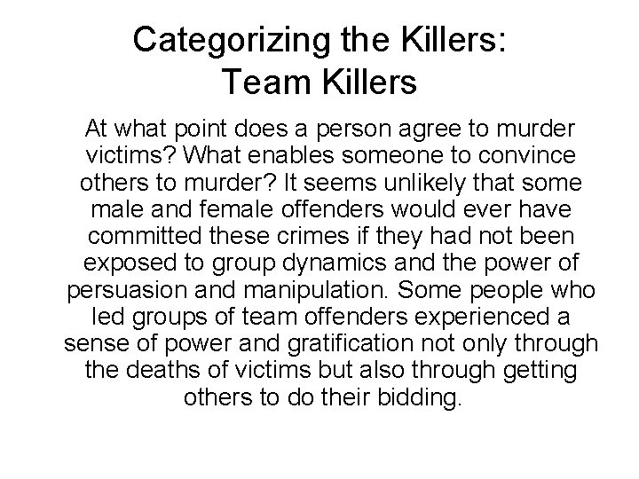 Categorizing the Killers: Team Killers At what point does a person agree to murder
