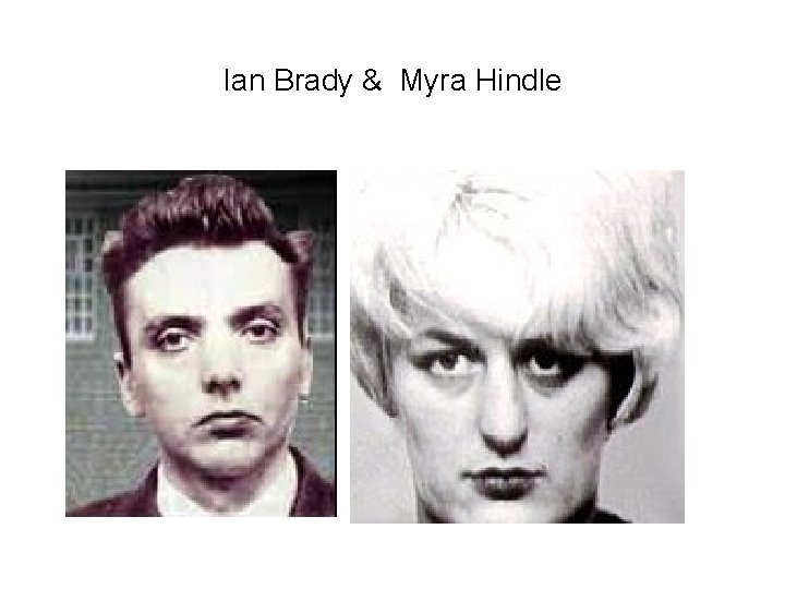 Ian Brady & Myra Hindle 