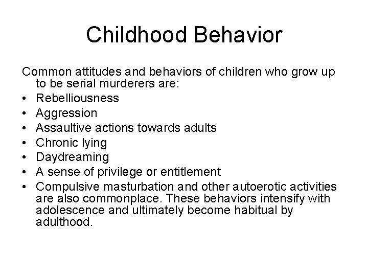 Childhood Behavior Common attitudes and behaviors of children who grow up to be serial