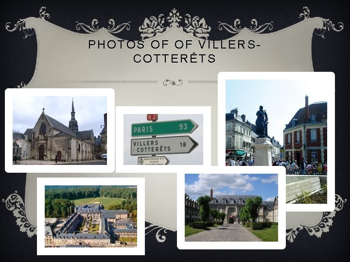 PHOTOS OF OF VILLERSCOTTERÊTS 