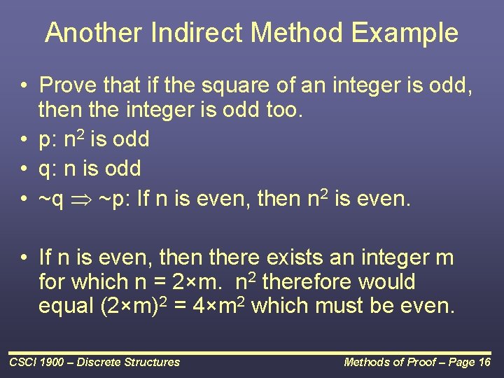 Another Indirect Method Example • Prove that if the square of an integer is
