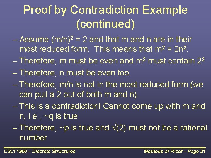 Proof by Contradiction Example (continued) – Assume (m/n)2 = 2 and that m and