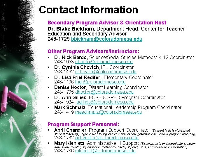 Contact Information Secondary Program Advisor & Orientation Host Dr. Blake Bickham, Department Head, Center