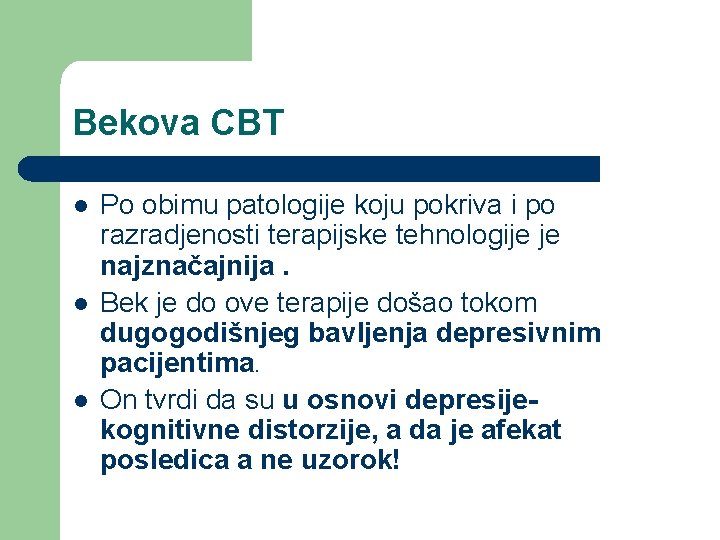 Bekova CBT l l l Po obimu patologije koju pokriva i po razradjenosti terapijske