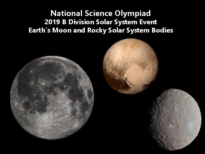 National Science Olympiad 2019 B Division Solar System Event Earth’s Moon and Rocky Solar