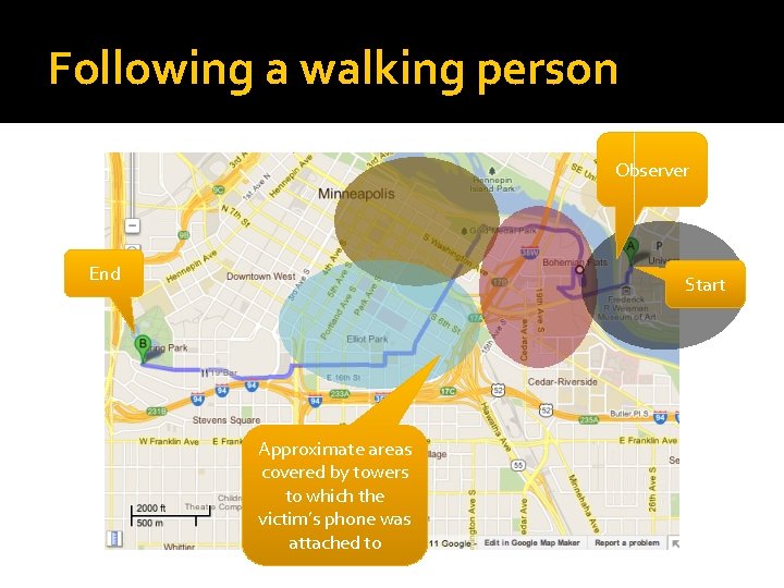 Following a walking person Observer End Start Approximate areas covered by towers to which