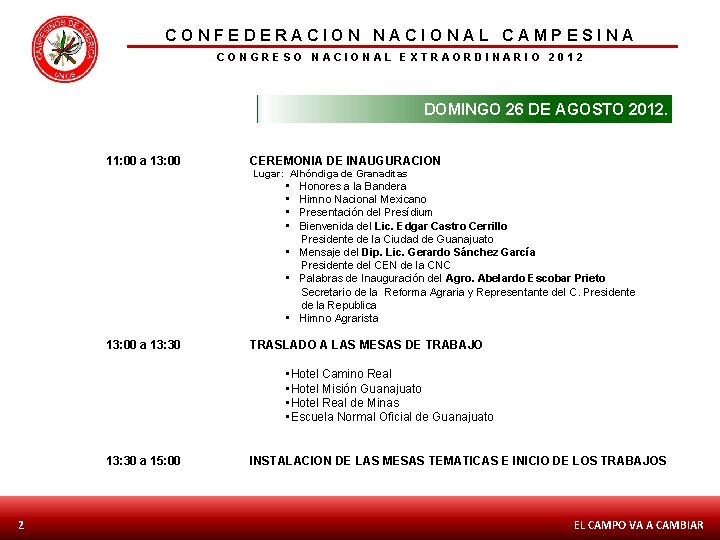 CONFEDERACION NACIONAL CAMPESINA CONGRESO NACIONAL EXTRAORDINARIO 2012 DOMINGO 26 DE AGOSTO 2012. 11: 00