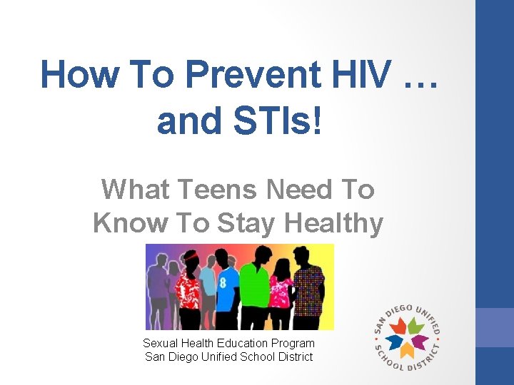 How To Prevent HIV … and STIs! What Teens Need To Know To Stay