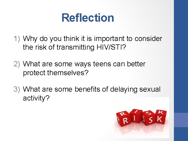 Reflection 1) Why do you think it is important to consider the risk of