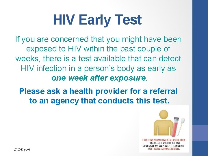 HIV Early Test If you are concerned that you might have been exposed to