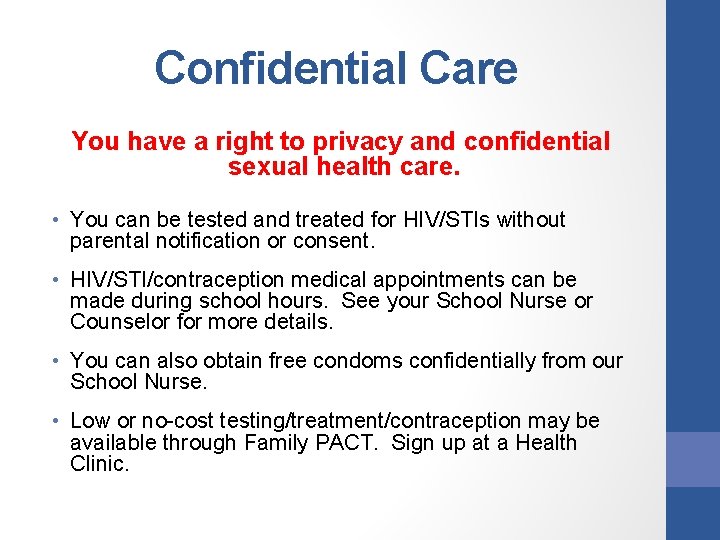 Confidential Care You have a right to privacy and confidential sexual health care. • Confidential Care You have a right to privacy and confidential sexual health care. •